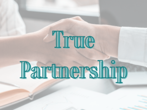 What TRUE PARTNERSHIP means to us