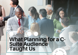 A group of business professionals networking in formal attire at a corporate event, with the blog post title "What Planning for a C-Suite Audience Taught Us" and the ITM Events logo overlaid on the image.